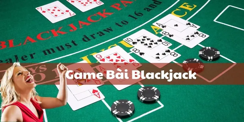 Bí quyết giành chiến thắng luật chơi bài Blackjack